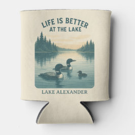 Rafraîchisseur Pour Canette La vie est meilleure au lac Loon Design Custom Lak