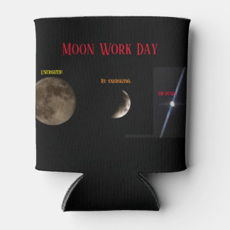 Rafraîchisseur Pour Canette Moon Work Day Can Cooler
