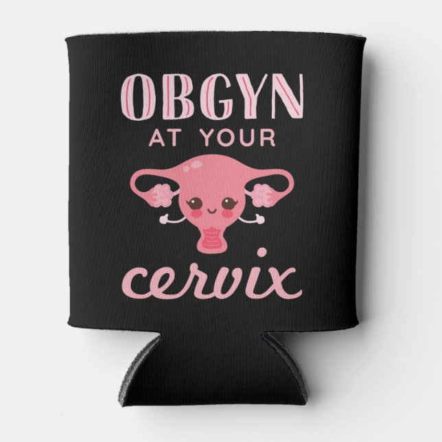 Rafraîchisseur Pour Canette OBGYN à votre Cervix (Devant)