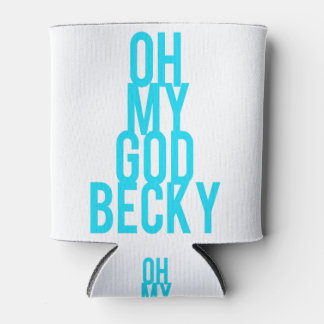 Rafraîchisseur Pour Canette Oh mon dieu becky