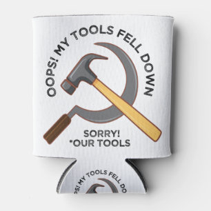Rafraîchisseur Pour Canette Oops a abandonné mes outils Propagande communiste