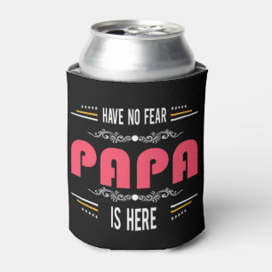 Rafraîchisseur Pour Canette Papa n'a pas peur ici