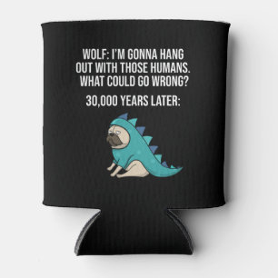 Rafraîchisseur Pour Canette Qu'est-ce qui pourrait mal tourner Funny Wolf Carl