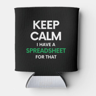 Rafraîchisseur Pour Canette Restez calme J'ai une feuille de calcul pour ça -