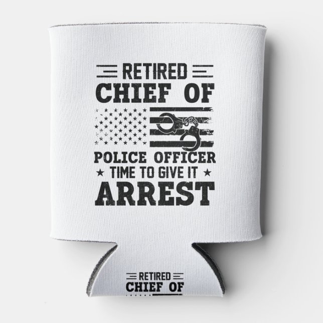 Rafraîchisseur Pour Canette Retired Chief Of Police Officer -American-funny (Devant)