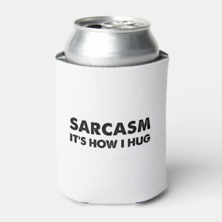 Rafraîchisseur Pour Canette Sarcasme C'est comme ça que je serre le sarcasme d