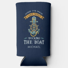 Rafraîchisseur Pour Canette Slim Désolé Pour Ce Que J'Ai Dit En Quitter Le Bateau M