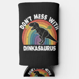 Rafraîchisseur Pour Canette Slim Don’t Mess With Dinkasaurus Pickleball