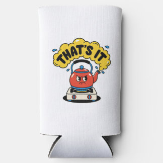 Rafraîchisseur Pour Canette Slim That’s It, I’m Boiling - Funny Tea Lover Design