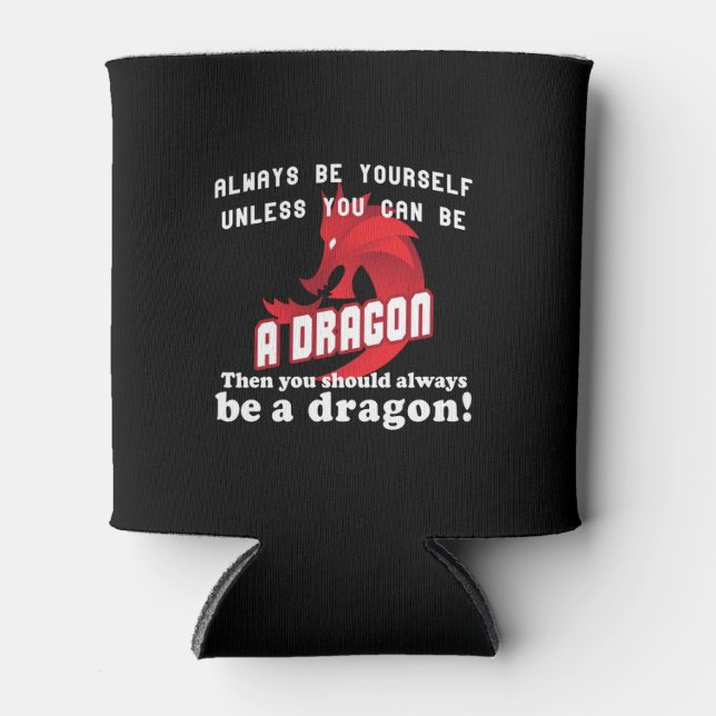 Rafraîchisseur Pour Canette Soyez toujours un dragon (Devant)