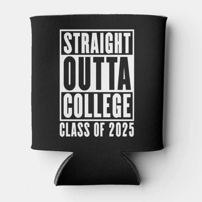 Rafraîchisseur Pour Canette Straight Outta College Classe de 2025 (Devant)