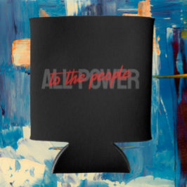 Rafraîchisseur Pour Canette Tout pouvoir au peuple Beverage Cooler