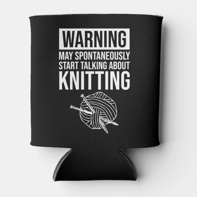 Rafraîchisseur Pour Canette Warning - May Start Talking About Knitting (Devant)