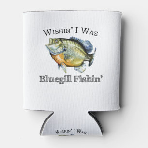 Rafraîchisseur Pour Canette Wishin I Was Bluegill Fishin