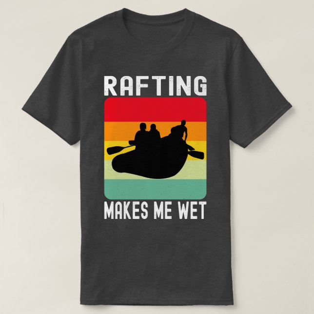 Rafting macht mich zum Wassersportgeschenk T-Shirt (Design vorne)