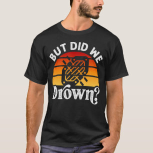 Rafting River Whitewater Rafting, aber sind wir ge T-Shirt