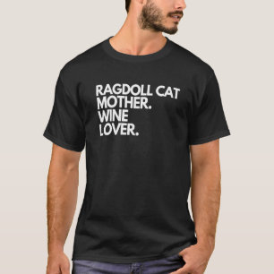 Ragdoll Cat Mutter Wein T-Shirt