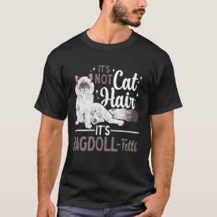 Ragdoll-Katze Nicht Katzenhaare Ragdoll-Katzenbesi T-Shirt