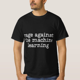 Rage-Against-the-Machine-Learning Funny Sprichwort T-Shirt