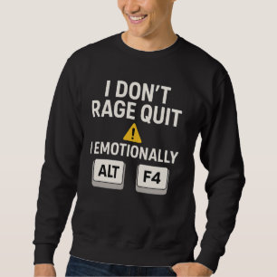 Rage Quit Gamer T-Shirt Sweatshirt