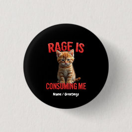 Rage verzehrt mich Niedlich Kitten Cat, Funny Feli Button