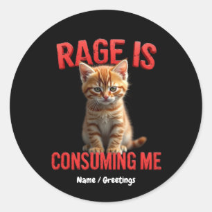 Rage verzehrt mich Niedlich Kitten Cat, Funny Feli Runder Aufkleber