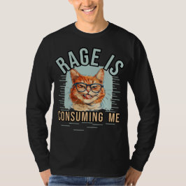 Rage verzehrt mich T-Shirt