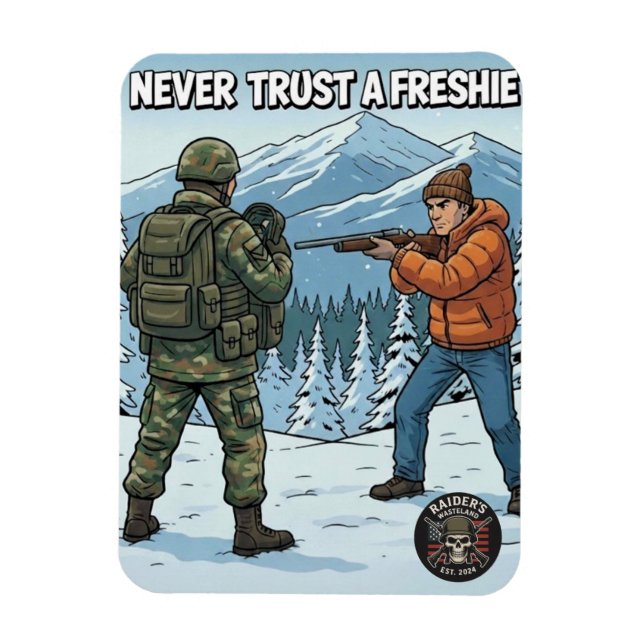 Raider’s Wasteland Never Trust A Freshie Magnet (Vertikal)