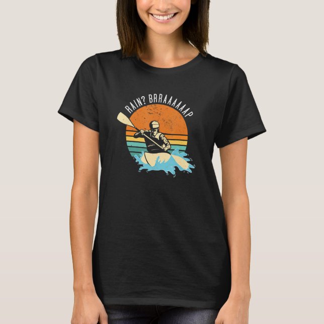 Rain Brrraaaaaap Whitewater Kayaking T-Shirt (Vorderseite)