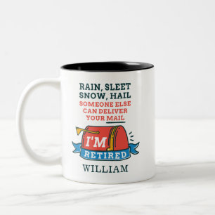 Rain Sleet Snow Remüde Postarbeiter Personalisiert Zweifarbige Tasse