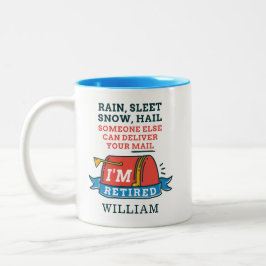 Rain Sleet Snow Remüde Postarbeiter Personalisiert Zweifarbige Tasse