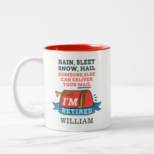 Rain Sleet Snow Remüde Postarbeiter Personalisiert Zweifarbige Tasse