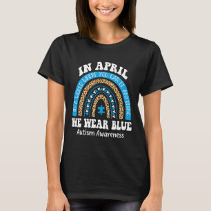 Rainbow April Wir tragen Blaues Autismus Bewusstse T-Shirt