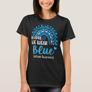 Rainbow Autism Im April tragen wir Blue Autism Awa T-Shirt