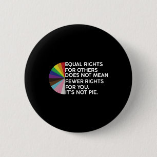 Rainbow Equal Rights - Nicht-Pie-LGBT-Pride Monat Button