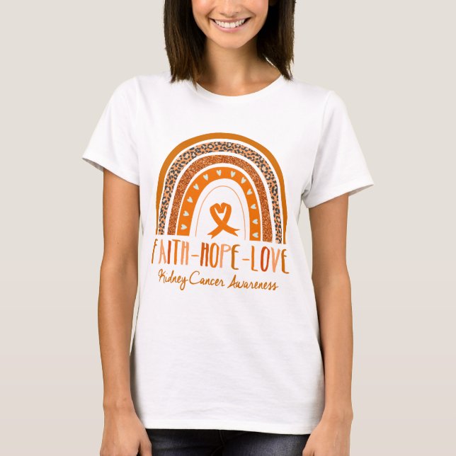 Rainbow Faith Hope Liebe Nierenkrebs Bewusstsein T-Shirt (Vorderseite)