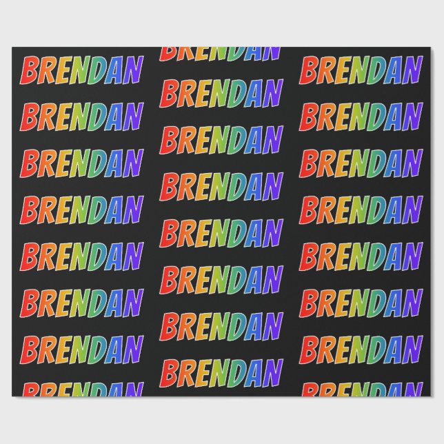 Rainbow First Name "BRENDAN"; Spaß und Farben Geschenkpapier (Flach)