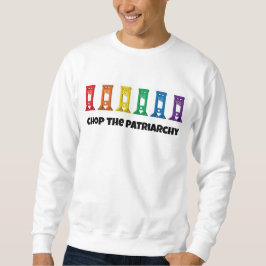 Rainbow Guillotine Chop The Patriarchy Sweatshirt