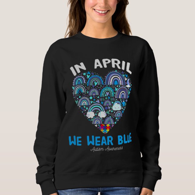 Rainbow Heart im April tragen wir Blue Autism Awar Sweatshirt (Vorderseite)
