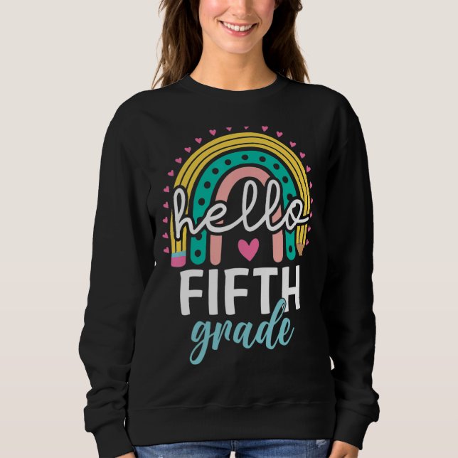 Rainbow Hello 5th Grade Back To School Teacher Stu Sweatshirt (Vorderseite)