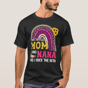 Rainbow Ich habe zwei Titeln Mama und Nana Mother' T-Shirt