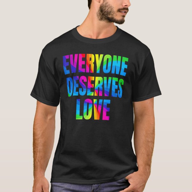 Rainbow Jeder verdient Liebe LGBTQ Proud Monat T-Shirt (Vorderseite)
