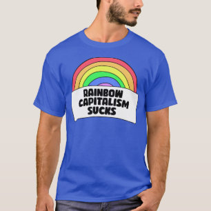Rainbow-Kapitalismus Ist zum Kotzen T-Shirt