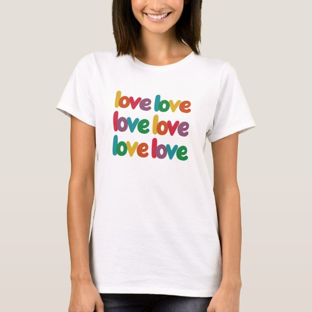 Rainbow Liebe Typografie #3 T-Shirt (Vorderseite)