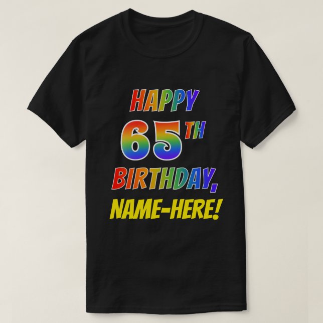 Rainbow Look GLÜCKLICH 65. GEBURTSTAG + Individuel T-Shirt (Design vorne)