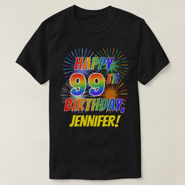 Rainbow Look GLÜCKLICH 99. GEBURTSTAG; Feuerwerk + T-Shirt (Design vorne)