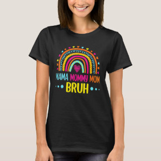Rainbow Mama Mommy Mama Bruh Mommy and Me Boy Mama T-Shirt