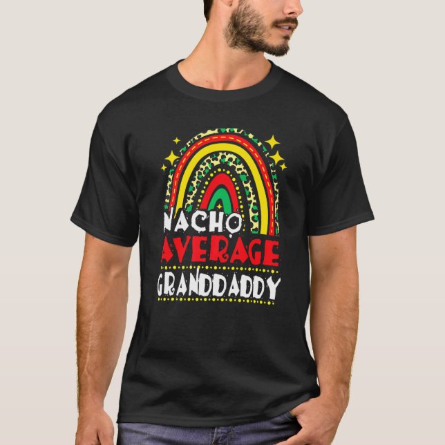 Rainbow Nacho Average Granddaddy Cinco De Mayo Mex T-Shirt (Vorderseite)