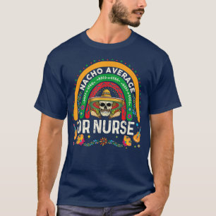 Rainbow Nacho Average oder Nurse Skull Cinco de Ma T-Shirt