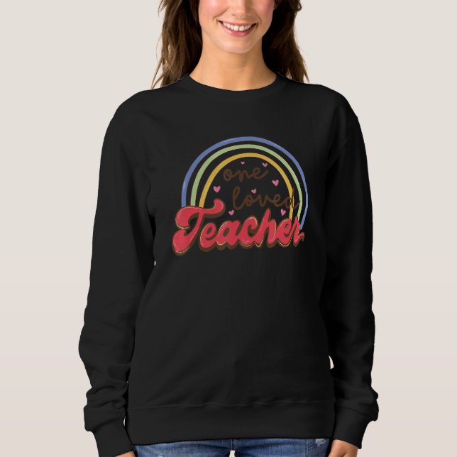 Rainbow One Loved Teacher Teacher Student Valentin Sweatshirt (Vorderseite)